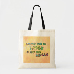 A GOOD TiME TO LAUGH iS ANy TiME yOU CAN  Tragetasche