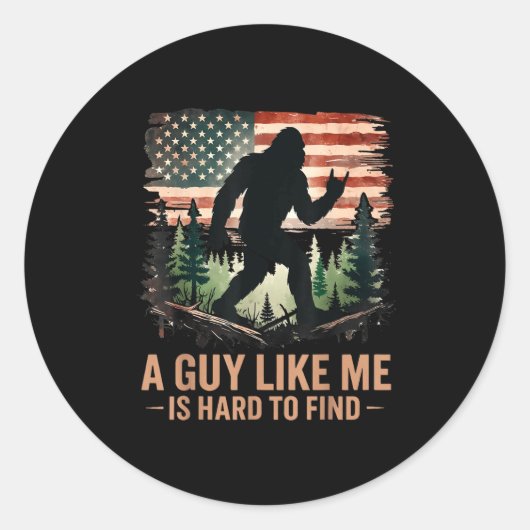 A Guy Like Me Is Hard To Find Bigfoot Funny Hiking Runder Aufkleber (Vorderseite)