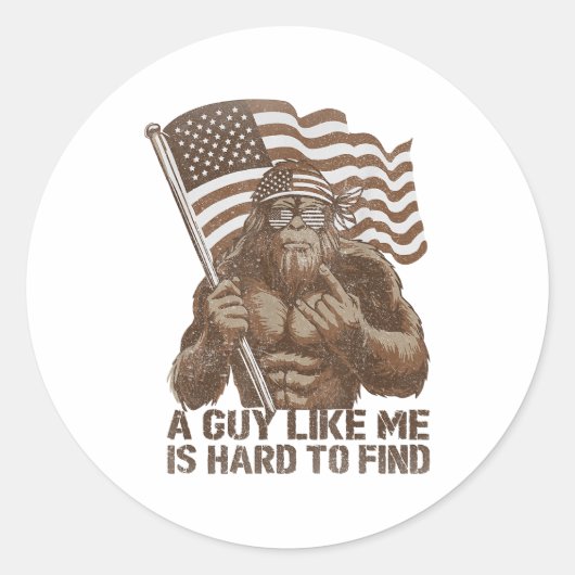 A Guy Like Me Is Hard To Find Bigfoot Usa American Runder Aufkleber (Vorderseite)