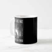 A Guy Like Me Is Hard To Find Forest Bigfoot Sasqu Kaffeetasse (Vorderseite Links)