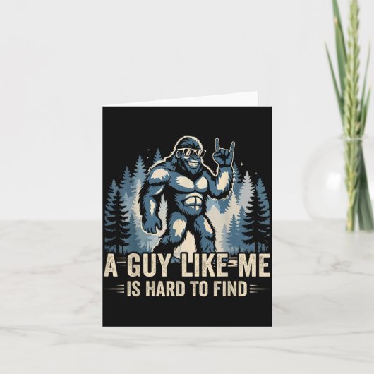 A Guy Like Me Is Hard To Find Funny Big Foot Sasqu Karte (Vorderseite)