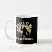 A Guy Like Me Is Hard To Find - Funny Bigfoot Sasq Kaffeetasse (Links)