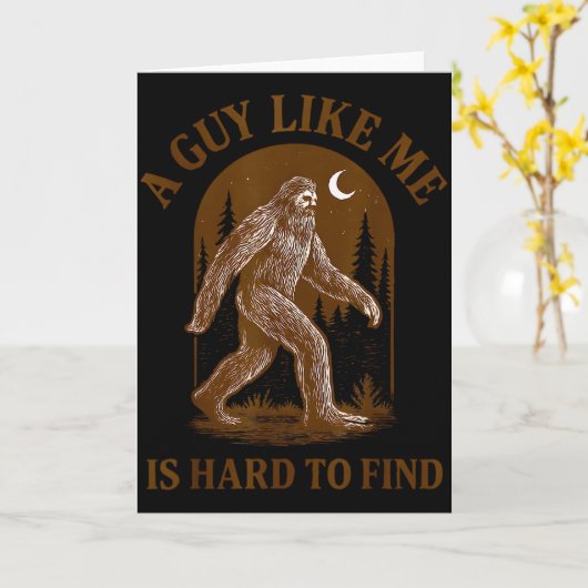 A Guy Like Me Is Hard To Find Funny Bigfoot Sasqua Karte (Gelbe Blume)