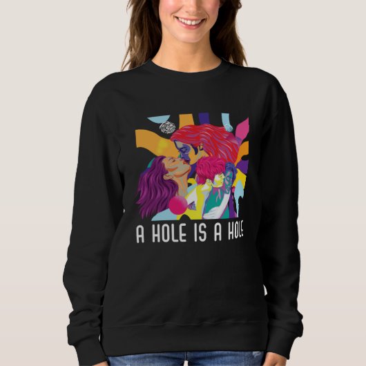 A Hole Is A Hole Bisexual Rainbow Pride Bisexualit Sweatshirt (Vorderseite)