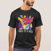 A Hole Is A Hole Bisexual Rainbow Pride Bisexualit T-Shirt (Vorderseite)