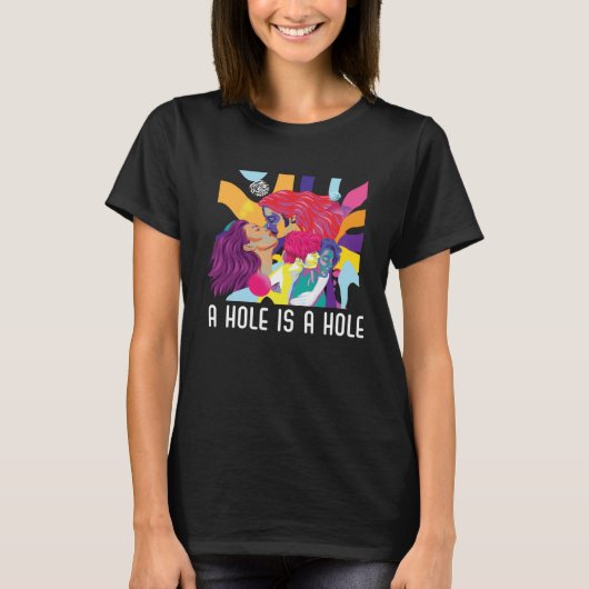 A Hole Is A Hole Bisexual Rainbow Pride Bisexualit T-Shirt (Vorderseite)