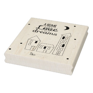 A Home Is Made Of Love and Dreams Gummistempel