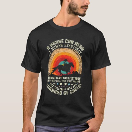 A Horse Can Hear A Human Heartbeat From At Least F T-Shirt (Vorderseite)