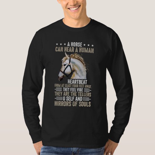 A Horse Can Hear A Human Heartbeat From At Least F T-Shirt (Vorderseite)