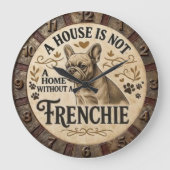 A House Is Not a Home Without a French Bulldog Große Wanduhr (Vorderseite)