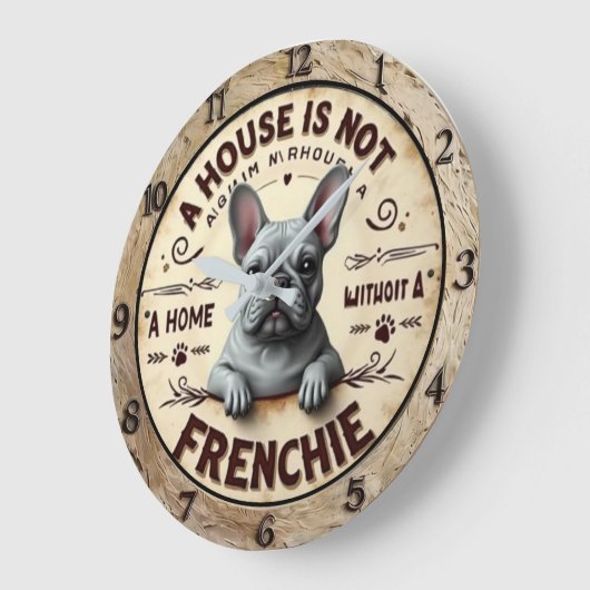 A House Is Not Home Without a French Bulldog Große Wanduhr (Winkel)