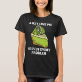 A Key Lime Pie Solves Every Problem T-Shirt (Vorderseite)