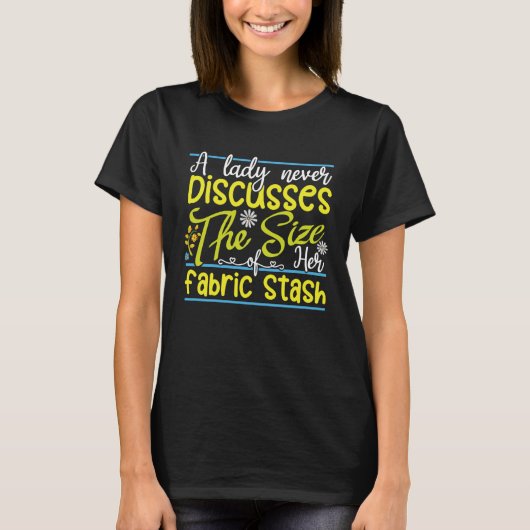 a lady never discusses the size of her fabric stas T-Shirt (Vorderseite)