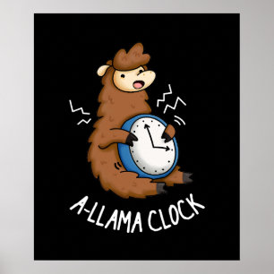 A-Lama Clock Funny Llama Pun Dark BG Poster