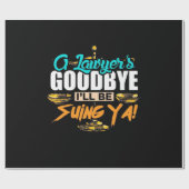 A Lawyer's Goodbye I Will Be Suing Ya Geschenkpapier (Flach)