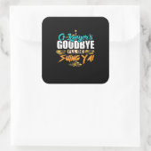 A Lawyer's Goodbye I Will Be Suing Ya Quadratischer Aufkleber (Tasche)