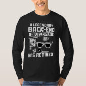 A Legendary Back end Developer Has Retired T-Shirt (Vorderseite)