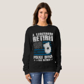 A Legendary Retired Police Officer Has Retired Sweatshirt (Vorne ganz)