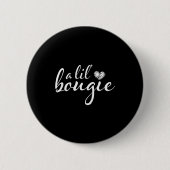 A Lil Bougie Funny Women Apparel  Button (Vorderseite)