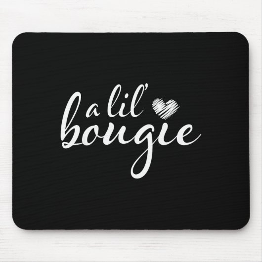 A Lil Bougie Funny Women Apparel  Mousepad (Vorne)