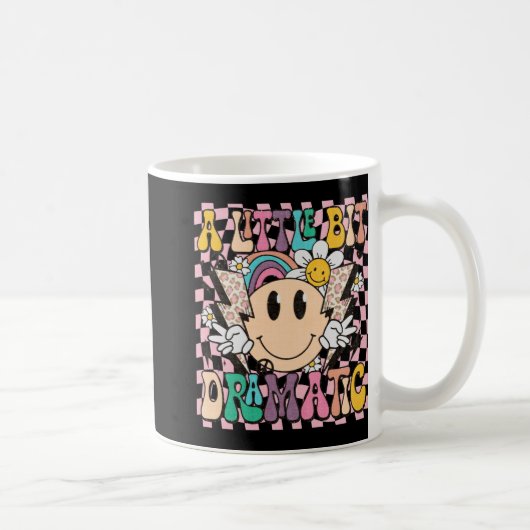 A Little Bit Dramatic Funny Groovy Saying T Shirt  Kaffeetasse (Rechts)