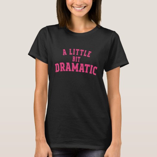 A Little Bit Dramatic Halloween Queen Girls T-Shirt (Vorderseite)