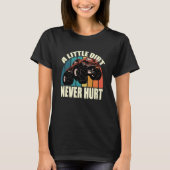 A Little Dirt Never Hurt 4x4 Offroad Cool Four Whe T-Shirt (Vorderseite)