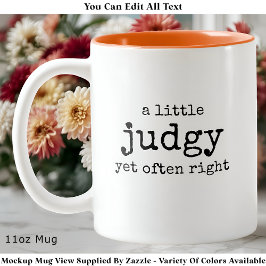 A Little Judgy Yet Often Right Funny Sassy Quote Zweifarbige Tasse