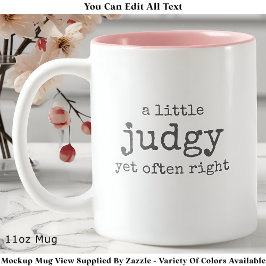 A Little Judgy Yet Often Right Witty Cheeky Quote Zweifarbige Tasse