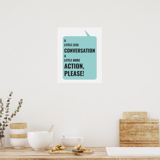 A Little Less Conversation, A Little More Action, Poster (Küche)