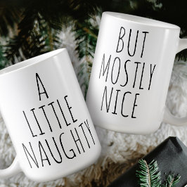 ‘A LITTLE NAUGHTY BUT MOSTLY NICE’ Customizable  Kaffeetasse