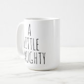 ‘A LITTLE NAUGHTY BUT MOSTLY NICE’ Customizable Kaffeetasse (Vorderseite Links)