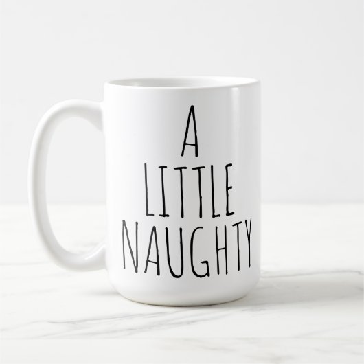 ‘A LITTLE NAUGHTY BUT MOSTLY NICE’ Customizable Kaffeetasse (Links)
