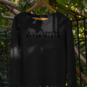 A Little Ray of Pitch Black | Funny Minimalist Sweatshirt