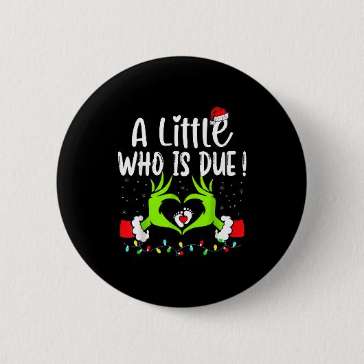 A Little Who Is Due Funny Christmas Pregnancy Anno Button (Vorderseite)