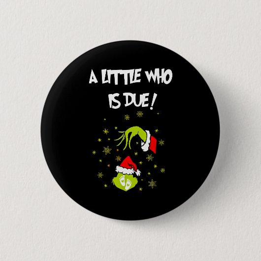 A Little Who Is Due Funny Christmas Pregnancy Anno Button (Vorderseite)