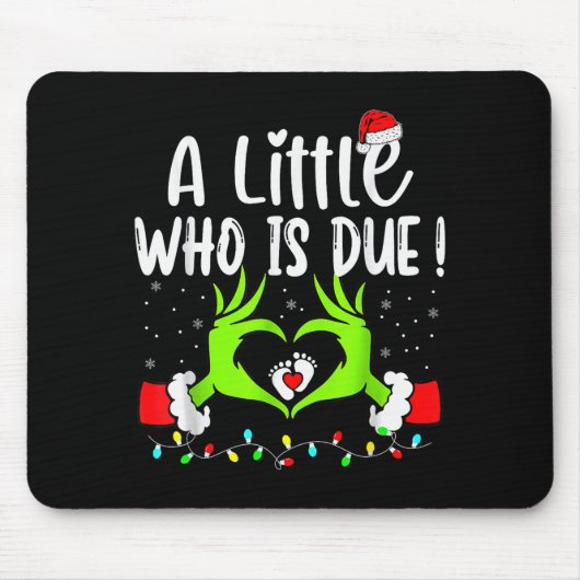 A Little Who Is Due Funny Christmas Pregnancy Anno Mousepad (Vorne)