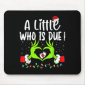 A Little Who Is Due Funny Christmas Pregnancy Anno Mousepad (Vorne)