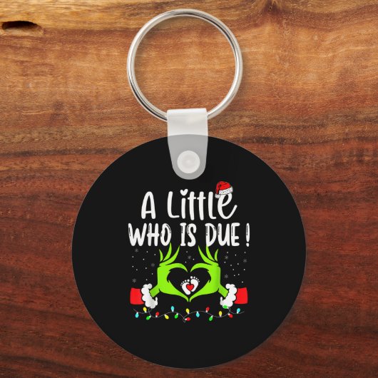 A Little Who Is Due Funny Christmas Pregnancy Anno Schlüsselanhänger (Vorderseite)