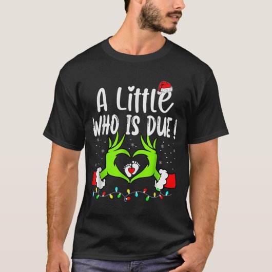 A Little Who Is Due Funny Christmas Pregnancy Anno T-Shirt (Vorderseite)