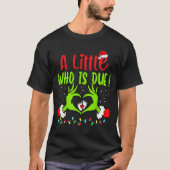 A Little Who Is Due Funny Christmas Pregnancy Anno T-Shirt (Vorderseite)
