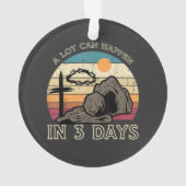 A Lot Can Happen in 3 Days Easter Religious Ornament (Rückseite)