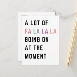 A Lot Of Fa La La La Going On At The Moment Feiertagspostkarte