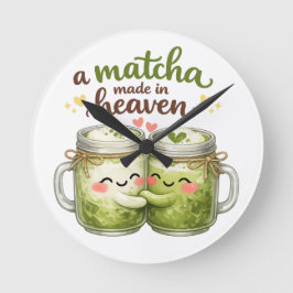 A Matcha Made in Heaven Cute Funny Pun Runde Wanduhr