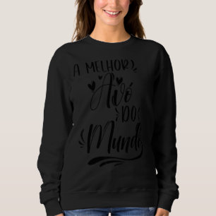 A Melhor Avo Do Mundo Portugiesische Oma Sweatshirt