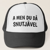 A MEN DU DÅ SNUTJÄVEL TRUCKERKAPPE (Vorderseite)