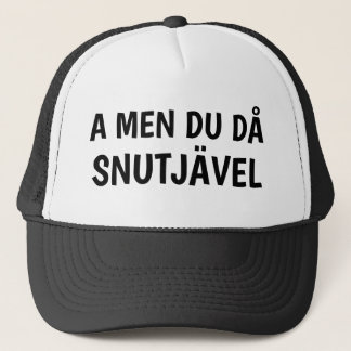 A MEN DU DÅ SNUTJÄVEL TRUCKERKAPPE