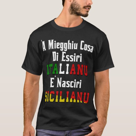 "A Miegghiu Cosa di Essiri Italianu T-Shirt (Vorderseite)