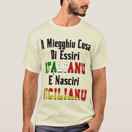 "A Miegghiu Cosa Di Essiri Italianu T-Shirt (Vorderseite)