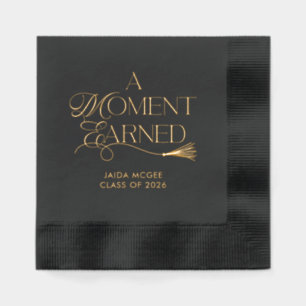 A Moment Earned Abschluss Foliengeprägte Serviette